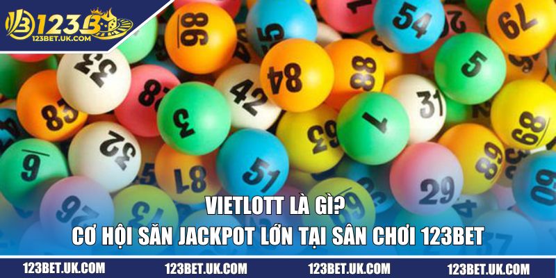 Vietlott mang đến cơ hội đổi đời với cách chơi đơn giản, giải thưởng lớn, minh bạch trong từng kỳ quay. Tham gia 123BET ngay để thử vận may nhé.